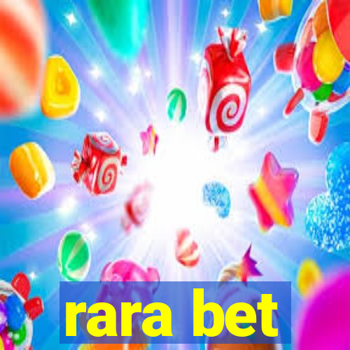 rara bet