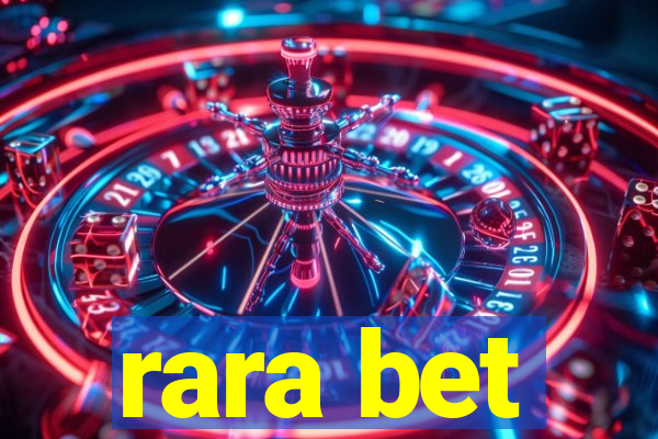 rara bet