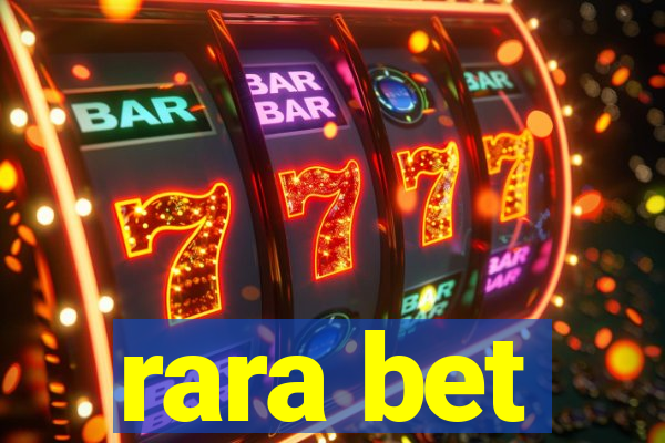 rara bet