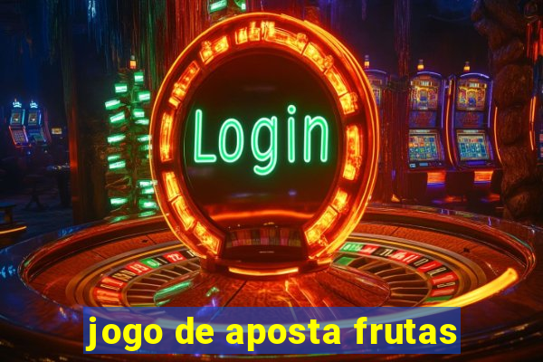 jogo de aposta frutas