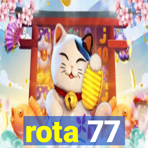 rota 77