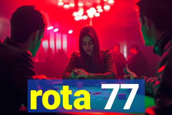 rota 77