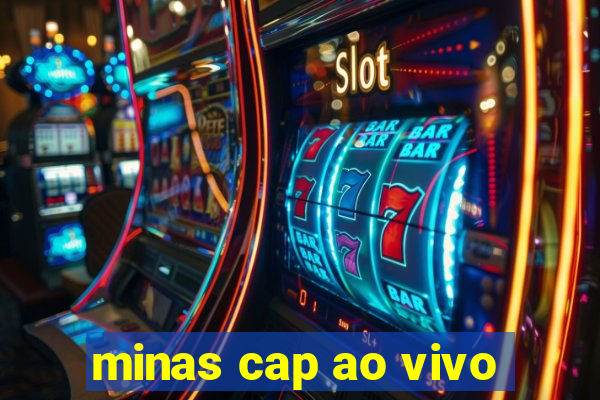 minas cap ao vivo