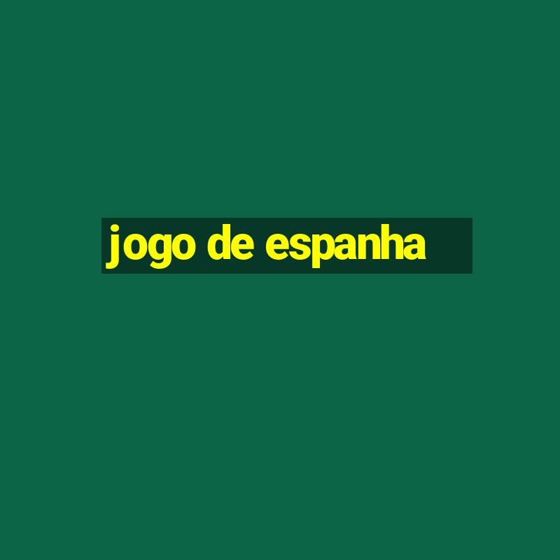 jogo de espanha