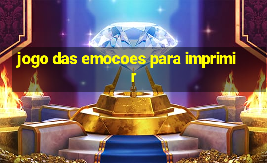 jogo das emocoes para imprimir