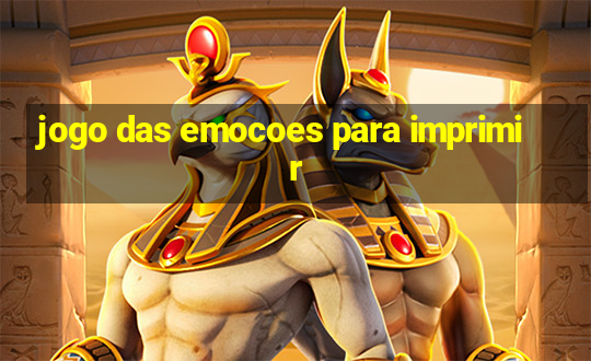 jogo das emocoes para imprimir