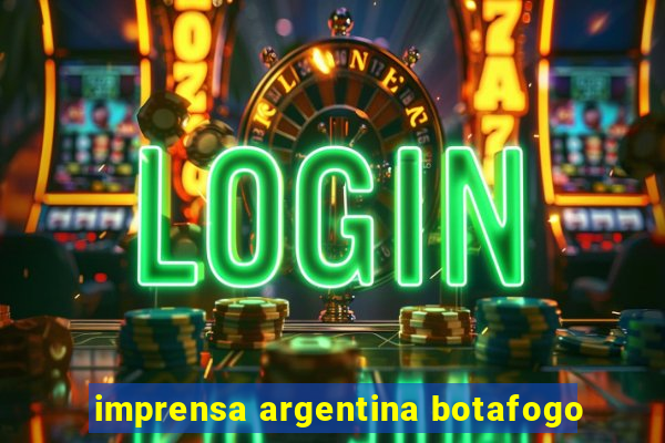 imprensa argentina botafogo