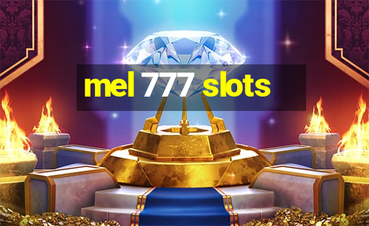 mel 777 slots