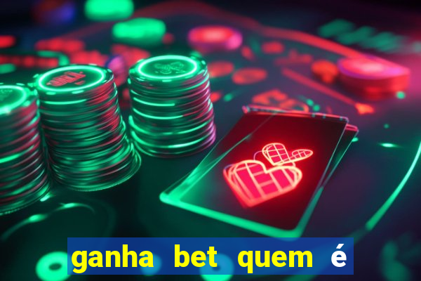 ganha bet quem é o dono