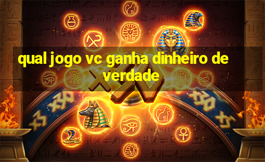 qual jogo vc ganha dinheiro de verdade