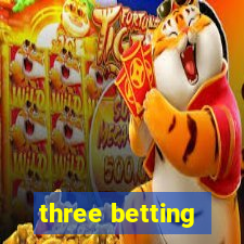 three betting