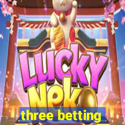 three betting