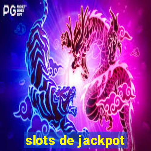 slots de jackpot