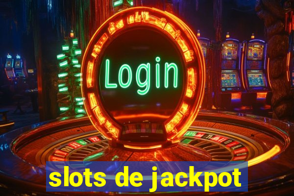 slots de jackpot