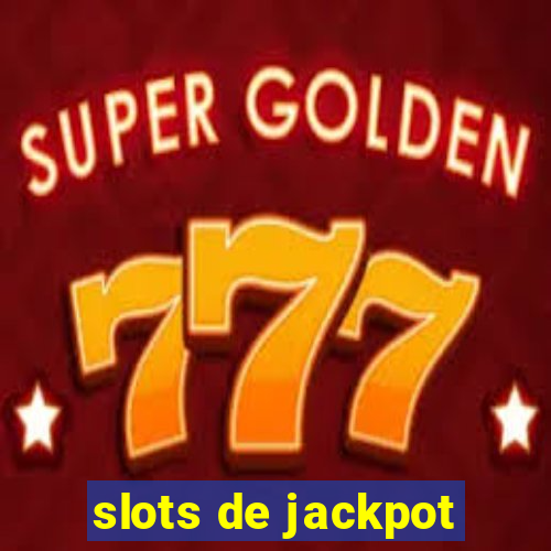 slots de jackpot