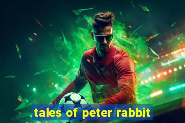 tales of peter rabbit