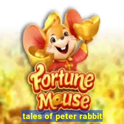 tales of peter rabbit