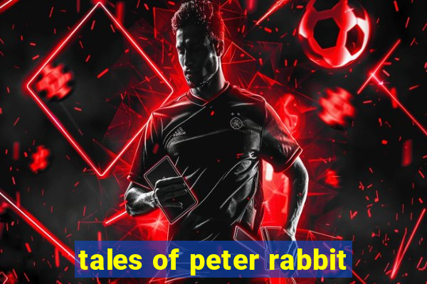 tales of peter rabbit