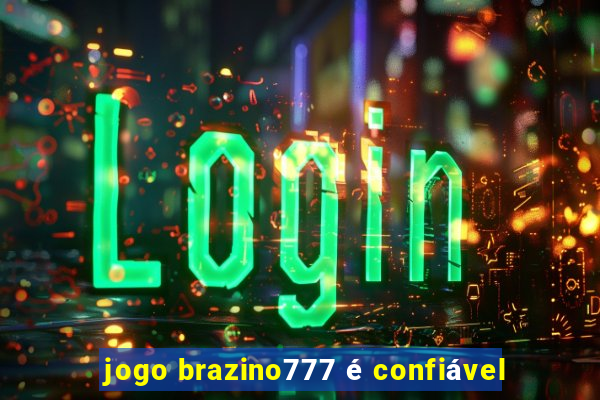 jogo brazino777 é confiável