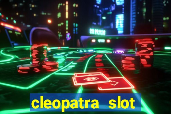 cleopatra slot machines free