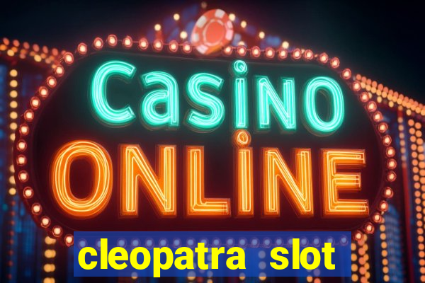 cleopatra slot machines free