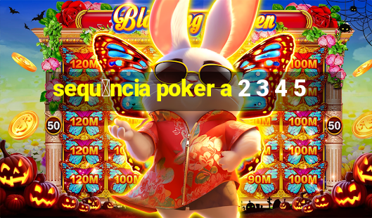 sequ锚ncia poker a 2 3 4 5