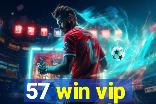 57 win vip