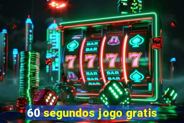 60 segundos jogo gratis