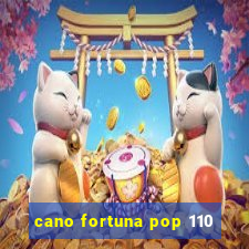 cano fortuna pop 110