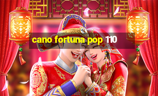 cano fortuna pop 110