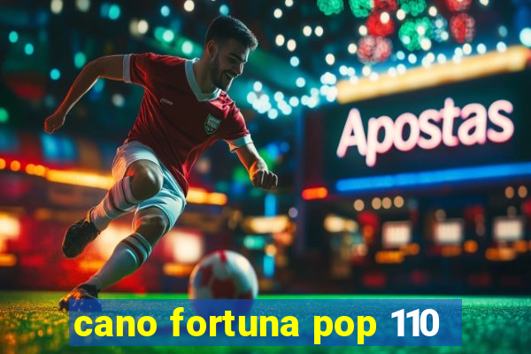 cano fortuna pop 110