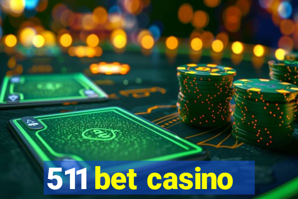 511 bet casino