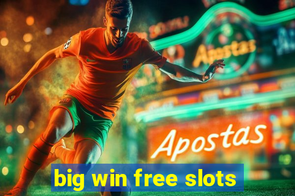 big win free slots