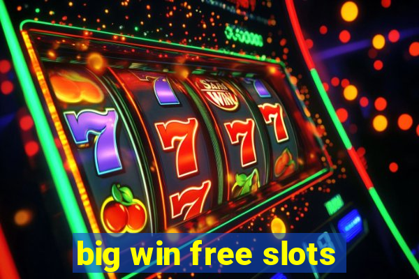 big win free slots