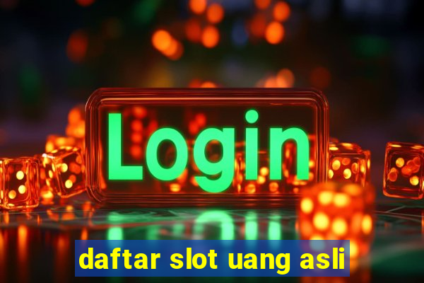 daftar slot uang asli