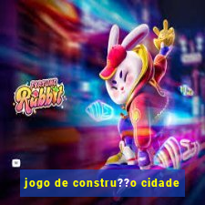 jogo de constru??o cidade