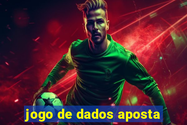 jogo de dados aposta