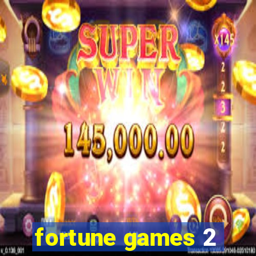 fortune games 2