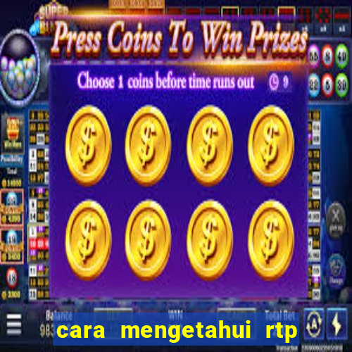 cara mengetahui rtp slot pragmatic