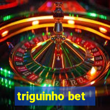 triguinho bet