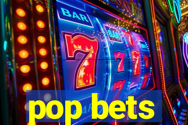 pop bets