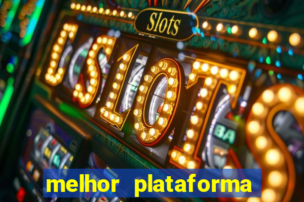 melhor plataforma de jogo do tigrinho