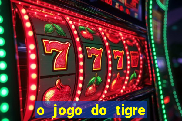 o jogo do tigre é seguro