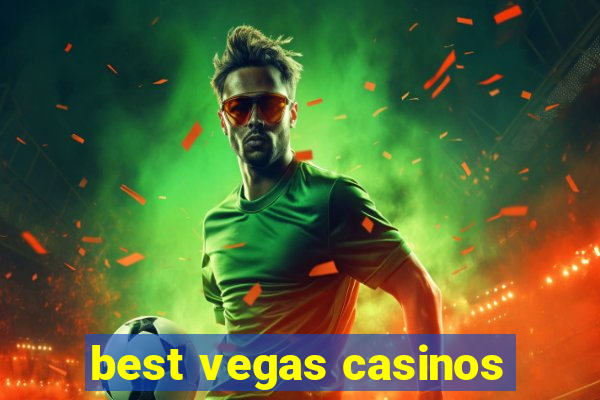 best vegas casinos