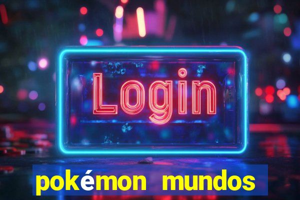 pokémon mundos elementais download