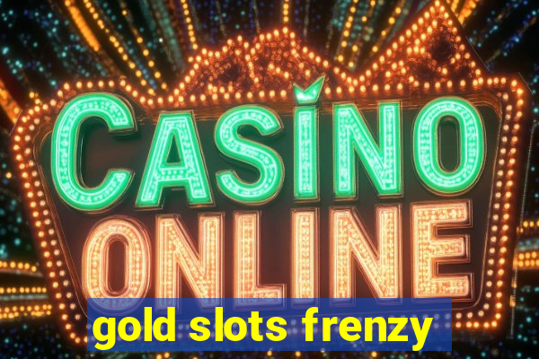 gold slots frenzy