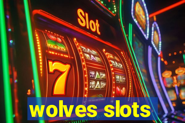 wolves slots