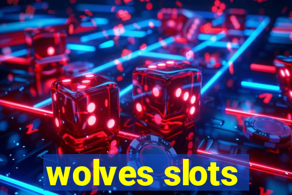 wolves slots