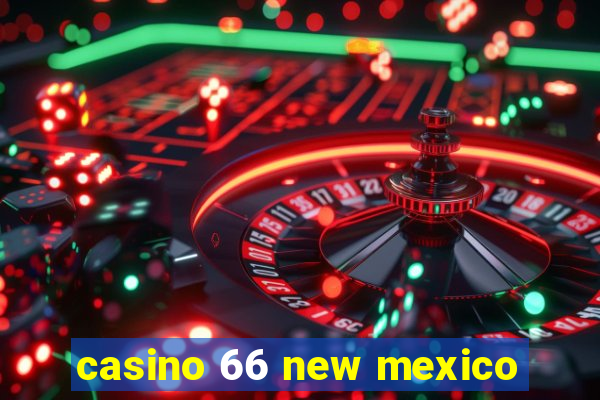 casino 66 new mexico