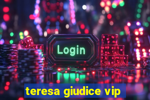 teresa giudice vip